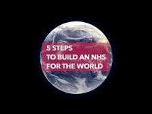 5 Steps To Build An NHS For The World