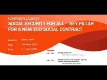 CAMPAIGN LAUNCH: SOCIAL SECURITY FOR ALL – KEY PILLAR FOR A NEW ECO-SOCIAL CONTRACT